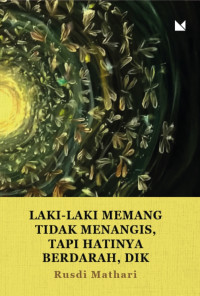 Image of Laki-laki memang tidak menangis tapi hatinya berdarah dik