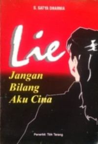 Image of Lie: Jangan Bilang Aku Cina