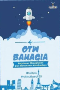 Image of Otw bahagia: perjalanan menciptakan dan menemukan kebahagiaan